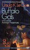 Buffalo Gals and Other Animal Presences by Ursula K. Le Guin