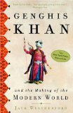 Genghis Khan and the Making of the Modern World