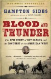 Blood and Thunder: The Epic Story of Kit Carson and the Conquest of the American West by Hampton Sides